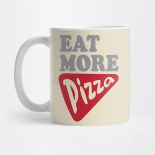 Eat More Pizza Mug